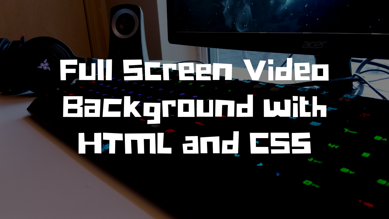Full Screen Video Background With Html And Css Justin Stolpe